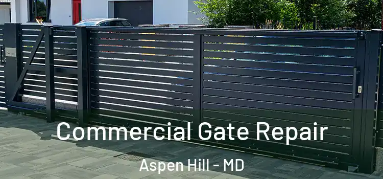 Commercial Gate Repair Aspen Hill - MD