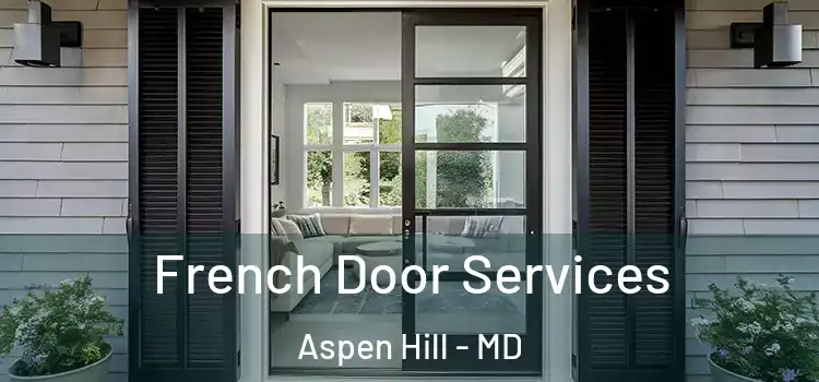 French Door Services Aspen Hill - MD