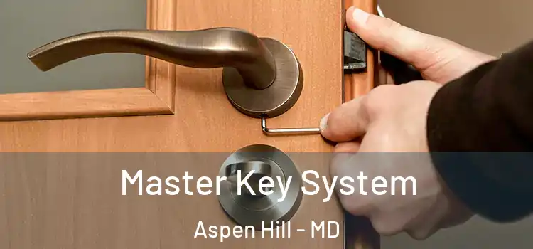 Master Key System Aspen Hill - MD