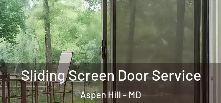 Sliding Screen Door Service Aspen Hill - MD